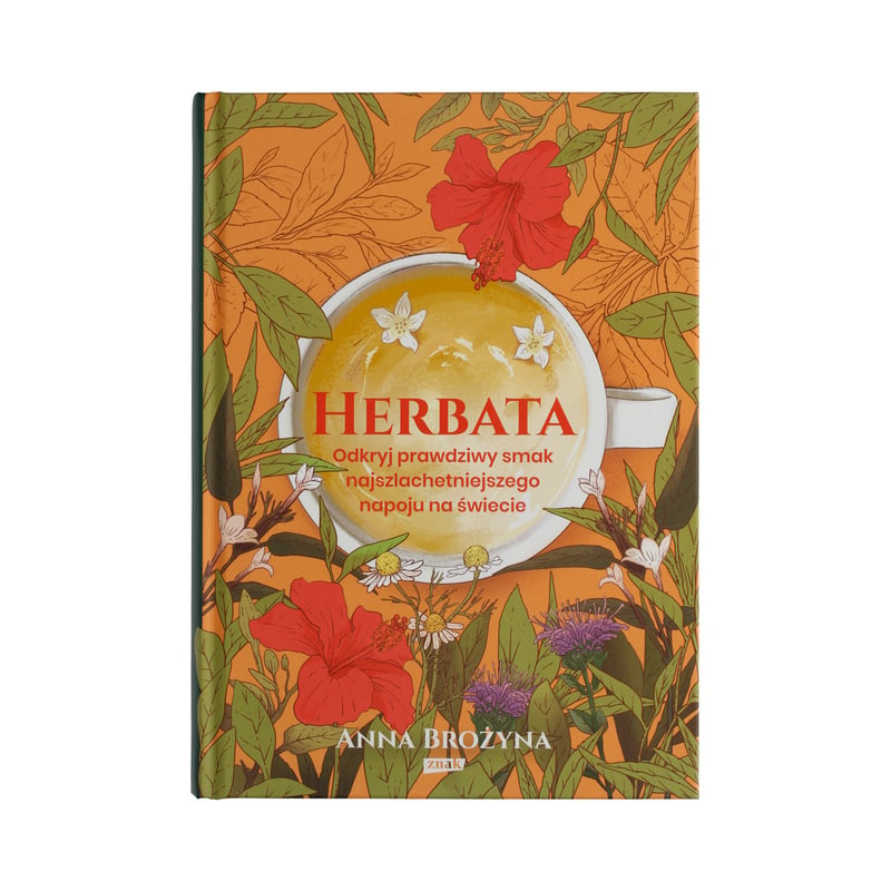 Książka Herbata. Odkryj prawdziwy smak najszlachetniejszego napoju na świecie - Anna Brożyna